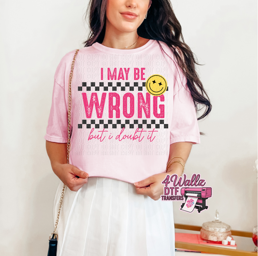 I May Be Wrong