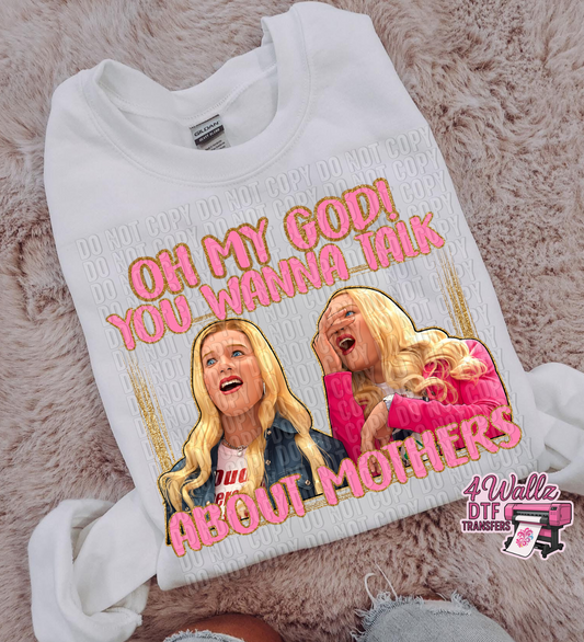 You Wanna Talk About Mothers
